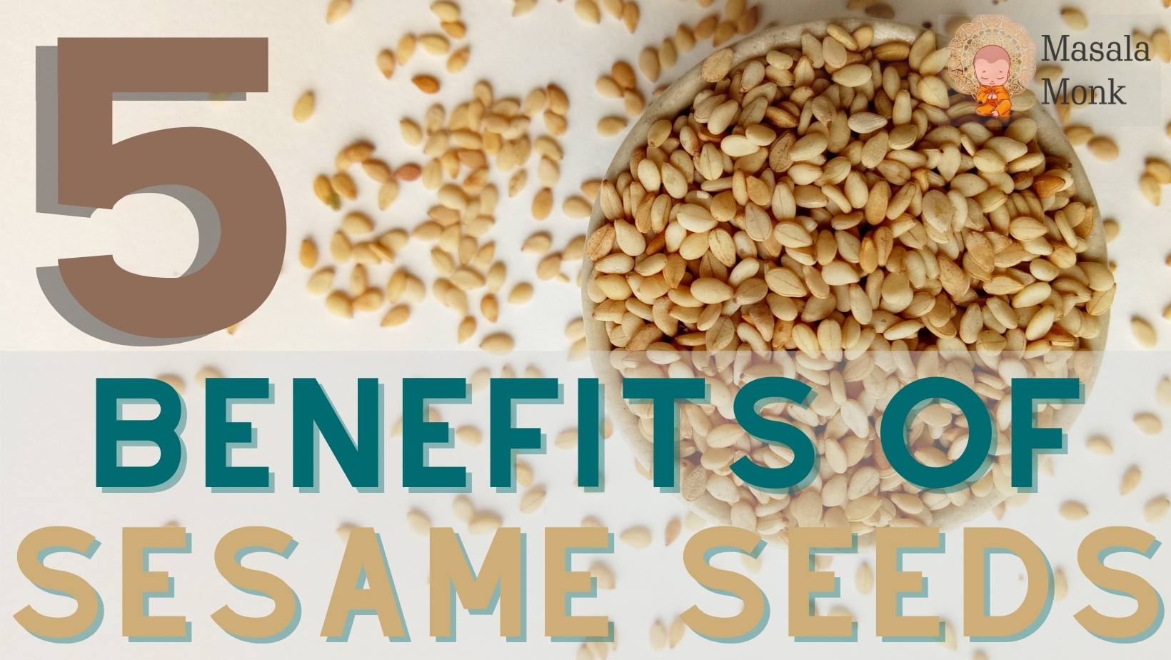 Top 5 Benefits of Sesame Seeds - Masala Monk Sesame seeds benefits