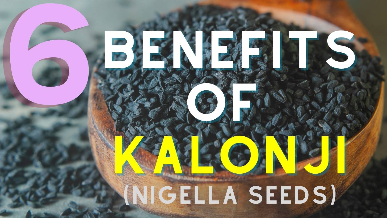 6 Health Benefits of Kalonji (Nigella Seeds) - Masala Monk Kalonji